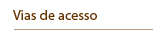 Vias de acesso